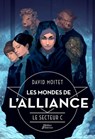 Les Mondes de L'Alliance, Le Secteur C - Tome 2 - David Moitet - 9782278078264