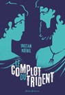Le Complot du trident - Tristan Koëgel - 9782278084944