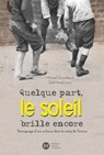 Quelque part, le soleil brille encore, témoignage d'une enfance dans le camp de Terezin - Michael Gruenbaum ; Todd Hasak-Lowy - 9782278097258