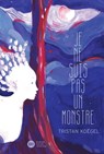 Je ne suis pas un monstre - Tristan Koëgel - 9782278099177