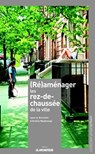 (Ré)aménager les rez-de-chaussée de la ville - Ariella Masboungi - 9782281118476