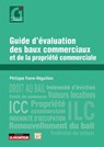 Guide d'évaluation des baux commerciaux et de la propriété commerciale - Philippe Favre-Réguillon - 9782281136753