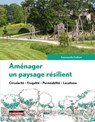 Aménager un paysage résilient - Emmanuelle Caillard - 9782281148169
