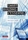 Smart building : l'essentiel - Jean-Pierre Arnaud - 9782281148329