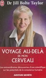 Voyage Au-Dela de Mon Cerveau - Taylor Bolte - 9782290018385