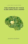 The Power of Your Subconscious Mind (2020 Edition) - Joseph Murphy - 9782291058533