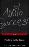 Pushing To The Front : Success Under Difficulties - Orison Swett Marden - 9782291059264