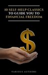 10 Self-Help Classics to Guide You to Financial Freedom Vol: 1 - Napoleon Hill ; George S. Clason ; James Allen ; P.T. Barnum ; Florence Scovel Shinn ; Henry Harrison Brown ; Russell H. Conwell ; Wallace D. Wattles ; Marcus Aurelius - 9782291066538
