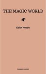The Magic World - Edith Nesbit - 9782291073109