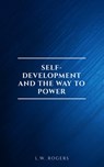 Self-Development And The Way To Power - L.W. Rogers - 9782291075561