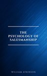 The Psychology of Salesmanship - William Atkinson - 9782291075592