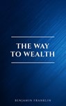 The Way To Wealth - Benjamin Franklin - 9782291076230