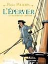 L'Epervier, les escales d'un corsaire - Patrice Pellerin - 9782302050747