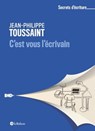 C'est vous l'écrivain - Jean-Philippe Toussaint - 9782321017943