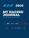 My Racing Journal 2025: Your season journal to fill - (Mrj) My Racing Journal - 9782322553723
