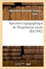Specimen Typographique de l'Imprimerie Royale - Imprimerie Nationale - 9782329015545