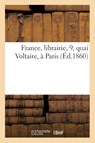 Collectif: France, librairie, 9, quai Voltaire, à Paris - Collectif - 9782329643328