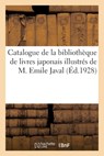 Catalogue de la bibliothèque de livres japonais illustrés de M. Emile Javal - Collectif - 9782329686943