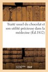 Traité usuel du chocolat et son utilité précieuse dans la médecine - Collectif - 9782329752990