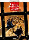 Attila mon amour - Tome 01 - Jean-Yves Mitton ; Franck Bonnet - 9782331007408