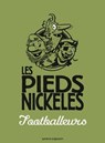 Les Pieds Nickelés footballeurs - Roland de Montaubert ; Monsieur René Pellos - 9782331011948
