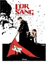 L'Or et le sang - Tome 04 - Fabien Nury ; Merwan ; Maurin Defrance ; Fabien Bedouel - 9782331013294