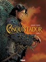 Conquistador - Tome 04 - Jean Dufaux ; Philippe Xavier - 9782331017971