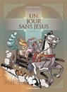 Un jour sans Jésus - Tome 05 - Nicolas Juncker ; Chico Pacheco - 9782331029875