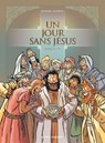 Un jour sans Jésus - Tome 06 - Nicolas Juncker ; Chico Pacheco - 9782331029882