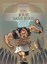 Un jour sans Jésus - Tome 04 - Nicolas Juncker ; Chico Pacheco - 9782331030123