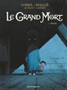 Le Grand Mort - Tome 03 - Régis Loisel ; Jean-Blaise Djian ; Vincent Mallié ; François Lapierre - 9782331035357