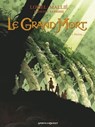 Le Grand Mort - Tome 02 - Régis Loisel ; Jean-Blaise Djian ; Vincent Mallié ; François Lapierre - 9782331035364