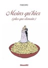 Moins qu'hier, plus que demain - Fabcaro - 9782331038280