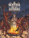 Le Sentier de la guerre - Tome 02 - Marc Bourgne ; Didier Pagot - 9782331041853