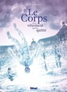 Le Corps est un vêtement que l'on quitte - Eric Liberge - 9782331048395