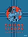 Chiens et Loups - Tome 01 - Noël Simsolo ; Dominique Hé - 9782331081644