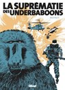 La Suprématie des Underbaboons - Emmanuel Moynot - 9782331082467