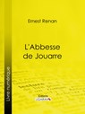 L'Abbesse de Jouarre - Ligaran ; Joseph Ernest Renan - 9782335167245