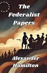 The Federalist Papers(Illustrated) - Alexander Hamilton ; John Jay - 9782335986020