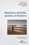 Migrations, minorités, identités et frontières - Hassan Faouzi ; Mohammed Charef ; Wissal Anir - 9782343226972