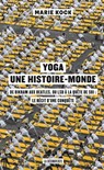 Yoga, une histoire-monde - Marie Kock - 9782348043185