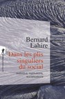 Dans les plis singuliers du social - Individus, institutions, socialisations - Bernard Lahire - 9782348046506