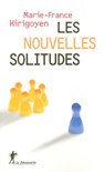Les nouvelles solitudes - Marie-France Hirigoyen - 9782348054860