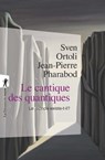 Le cantique des quantiques - Sven Ortoli ; Jean-Pierre Pharabod - 9782348056574