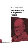 Introduction à Sigmund Freud - Andreas Mayer - 9782348060410
