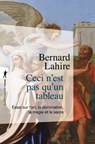 Ceci n'est pas qu'un tableau - Bernard Lahire - 9782348064180