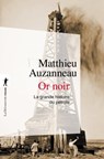 Or noir - Matthieu Auzanneau - 9782348067549