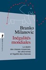 Inégalités mondiales - Branko Milanovic ; Thomas Piketty ; Pascal Combemale ; Maxime Gueuder - 9782348069956