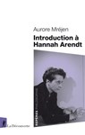 Introduction à Hannah Arendt - Aurore Mréjen - 9782348080692