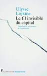 Le fil invisible du capital - Ulysse Lojkine ; Cédric Durand - 9782348080906